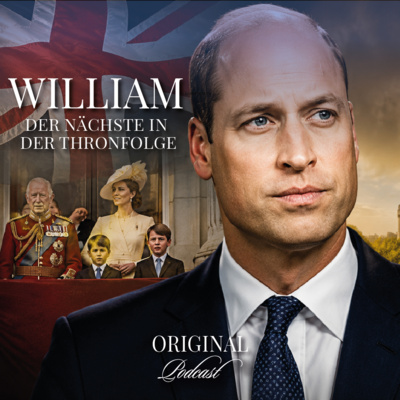 Prinz William: Der Thronfolger, der NIEMALS scheitern darf – aber was, wenn er es doch tut? | Das Königliche Archiv