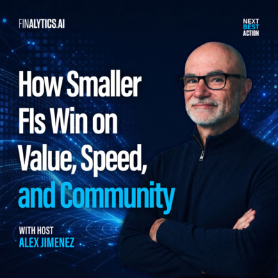 How Smaller FIs Win on Value, Speed, and Community
