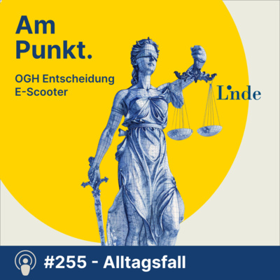 #255 - Alltagsfälle - OGH Entscheidung E-Scooter