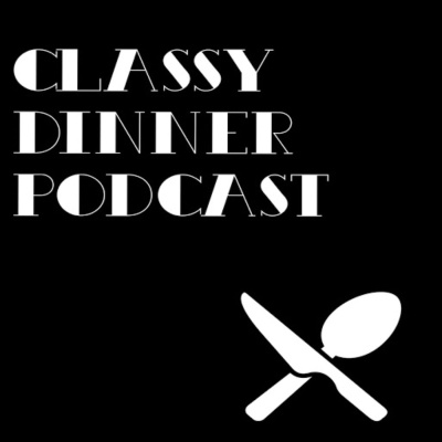 CD: Welcome to Classy Dinner Podcast