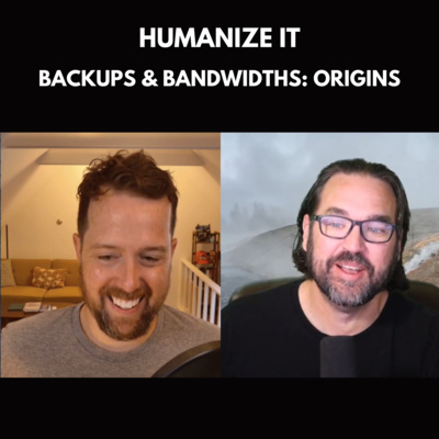 Backups & Bandwidths: Origins
