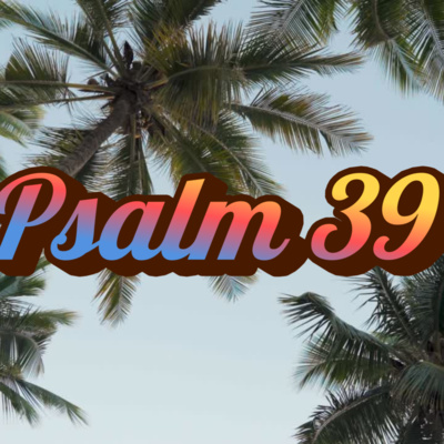 Psalm 39