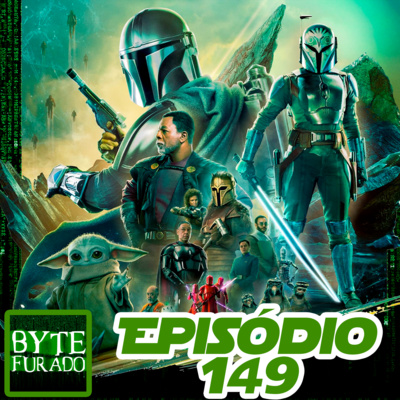 Episódio 149 – Série The Madalorian (3ª Temporada)