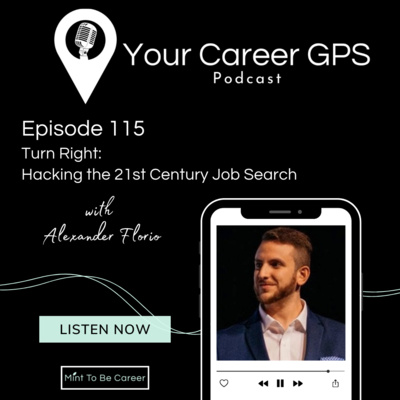 Ep. 115 Turn Right: Hacking The 21st Century Job Search (with Alexander Florio)