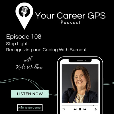 Ep. 108 Stop Light: Recognizing & Coping With Burnout (with Kali Wolken)