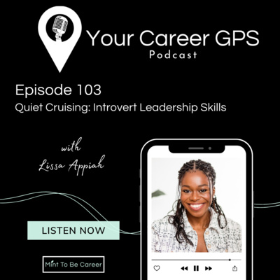 Ep. 103 Quiet Cruising: Introvert Leadership Skills (with Lissa Appiah)