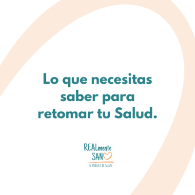 Realmente Sano - Lo que necesitas saber para retomar tu Salud - Pasos Reales.