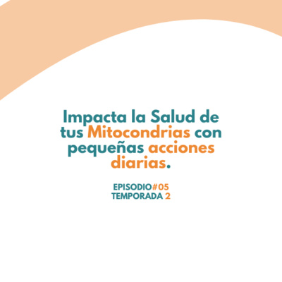 Realmente Sano - Impacta la Salud de tus Mitocondrias con pequeñas acciones diarias con Antonio Valenzuela - Episodio 5 Temp 2.