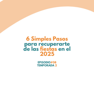 6 Simples Pasos para Recuperarte de las Fiestas en 2025.