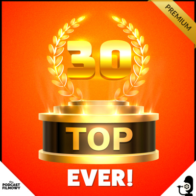 Miejsce 28 - TOP 30 | tego Podcastu Filmowego |PREMIUM
