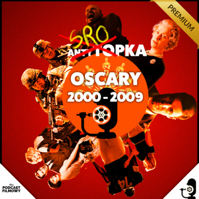 ANTYtopka Oscarowa - 2000-2010| PREMIUM