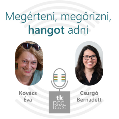 Megérteni, megőrizni, hangot adni