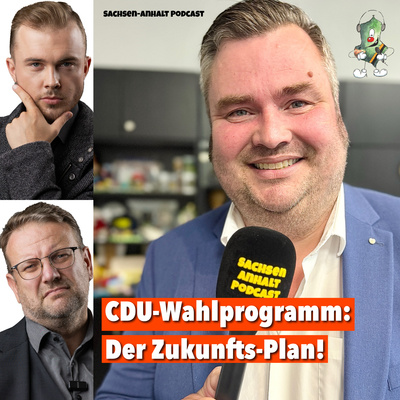 CDU Wahlprogramm im Check: So soll Sachsen-Anhalt werden! Gast: Enrico Schilling