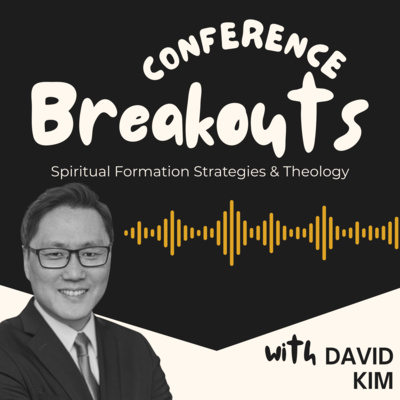 ANC 2025 Breakouts - President David Kim (Spiritual Formation Strategies and Theology)