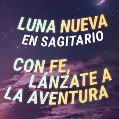 Luna nueva en Sagitario 🌑 Con fe, lánzate a la aventura.♐ by Astrología ...