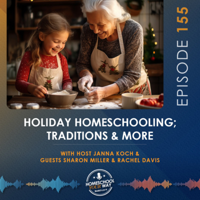 HOLIDAY HOMESCHOOLING: TRADITIONS & MORE