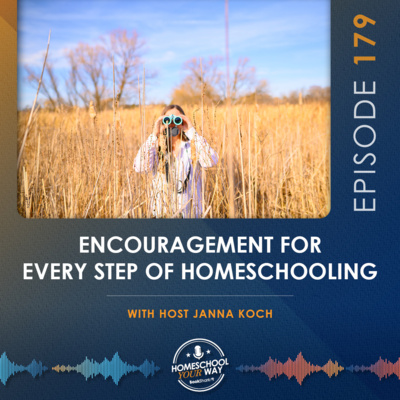 ENCOURAGEMENT FOR EVERY STEP OF HOMESCHOOLING