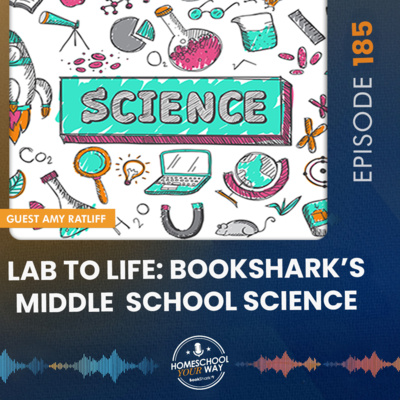 LAB TO LIFE: BOOKSHARK'S MIDDLE SCHOOL SCIENCE