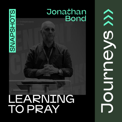 Learning to Pray // Jonathan Bond