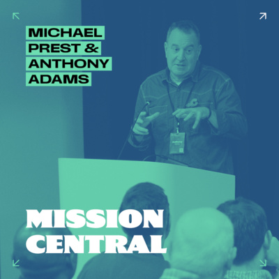Mission Central (Strategic Mission Partnerships) // Michael Prest & Anthony Adams