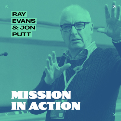 Mission in Action (Evangelistic Mercy Ministries) // Ray Evans & Jon Putt