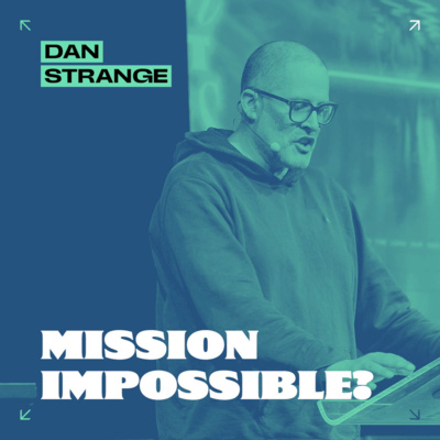 Mission Impossible? (Those Who Have Never Heard) // Dan Strange