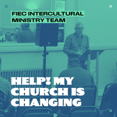 Help! My Church is Changing (Steps Towards an Intercultural Church)