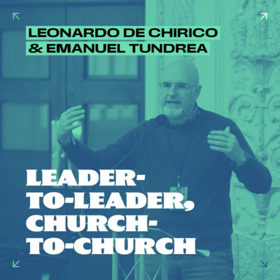 Leader-to-Leader, Church-to-Church (Church Leaders as Mission Partners) // Leonardo De Chirico & Emanuel Tundrea