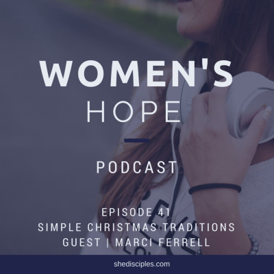 Ep 41: Simple Christmas Traditions with Marci Ferrell