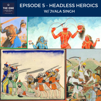 Episode 5 - Headless Heroics with Jvala Singh