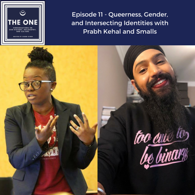 Episode 11 - Queerness, Gender, and Intersecting Identities with Prabh Kehal and Smalls