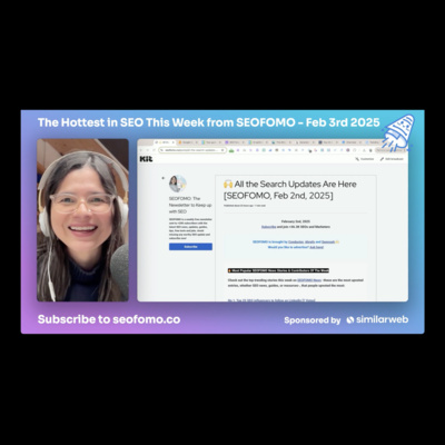 The Hottest in SEO This Week from SEOFOMO - Feb 3rd, 2025