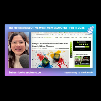 The Hottest in SEO This Week from SEOFOMO - Feb 11, 2025