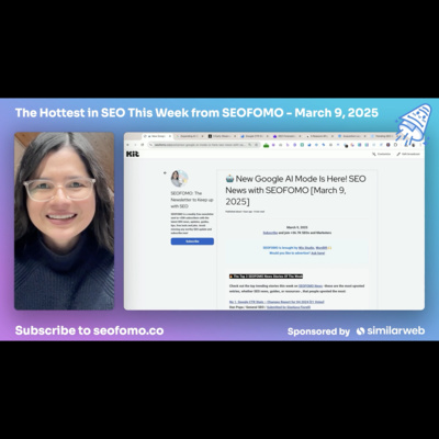The Hottest in SEO This Week from #SEOFOMO - March 9, 2025