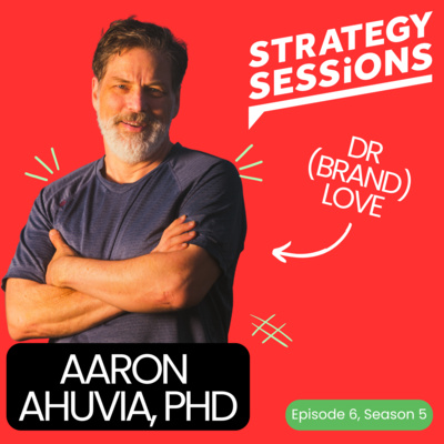 The (Brand) Love Doctor Aaron Ahuvia