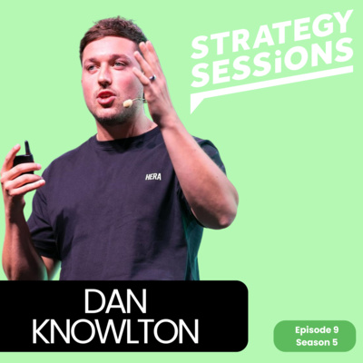 Relaunching an Icon with Dan Knowlton | Strategy Sessions Podcast