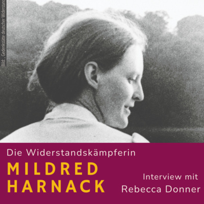 Mildred Harnack - Eine Frau im Widerstand. Interview mit Biografin Rebecca Donner (Deutsche Version)