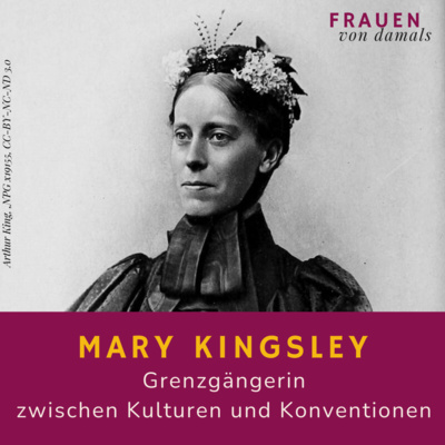 Mary Kingsley - Grenzgängerin zwischen Kulturen und Konventionen