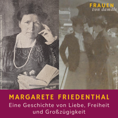 Margarete Friedenthal: Eine Geschichte von Liebe, Freiheit und Großzügigkeit