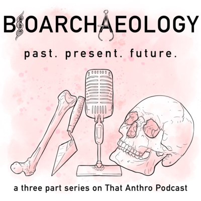 Bioarchaeology: Ensuring a Future (episode 3 of 3)