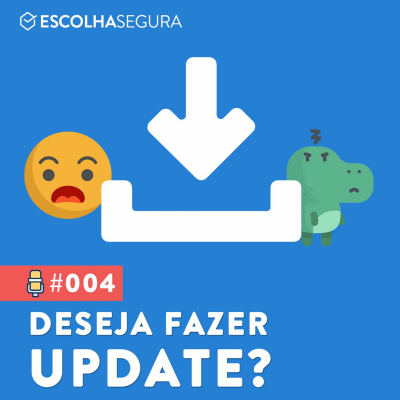 #004. Deseja fazer UPDATE? | O QUE, POR QUE e ONDE VIVEM.