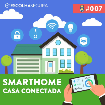 #007. Sua Casa Já Está Conectada em 2018?