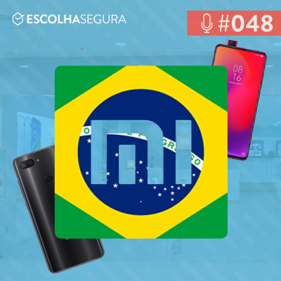#048. Por que a xiaomi estorou no brasil?