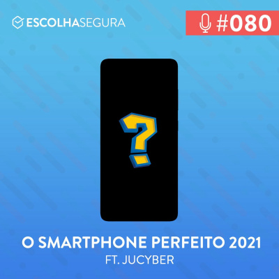 #080. Montamos o Smartphone PERFEITO com @Jucyber