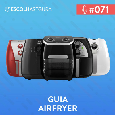 #071. Guia de Airfryer 2021 | Já ouviu a palavra hoje?