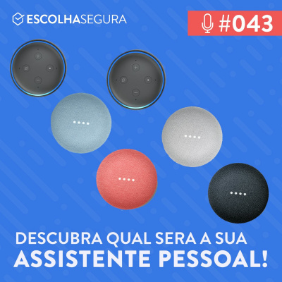 #043. Escolha sua ASSISTENTE PESSOAL! | Feat. Tiago Flores