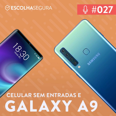 #027. S10 vazou, modelos conceito e A9 vale uma barra de ouro!