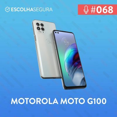 #068. Moto G100 é o melhor e pior Motorola do mercado?