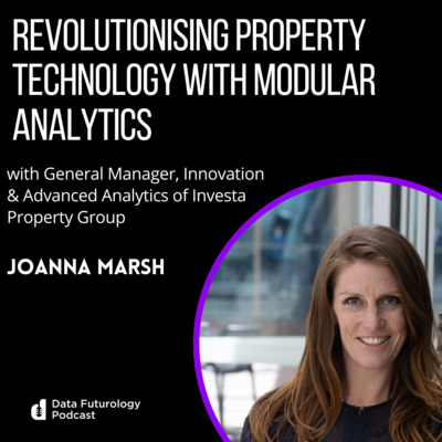 #231: Revolutionising Property Technology with Modular Analytics, with General Manager, Innovation & Advanced Analytics of Investa Property Group