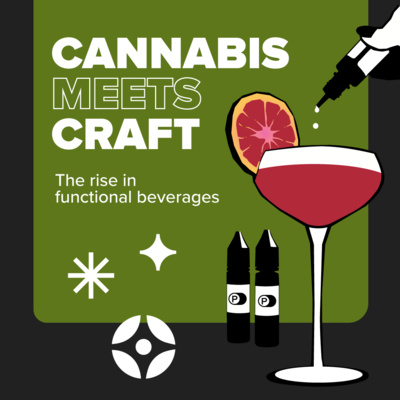 S.7 E.9 - Cannabis Meets Craft: The Rise of Functional Beverages